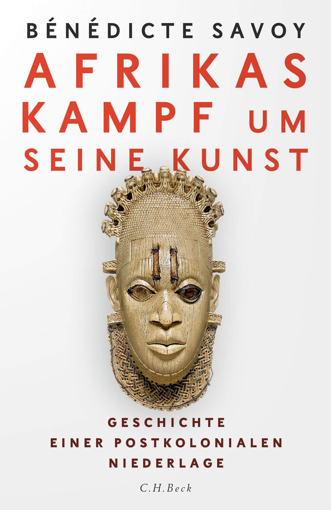 Afrikas Kampf um seine Kunst. Geschichte einer postkolonialen Niederlage Afrikas Kampf um seine Kunst. Geschichte einer postkolonialen Niederlage