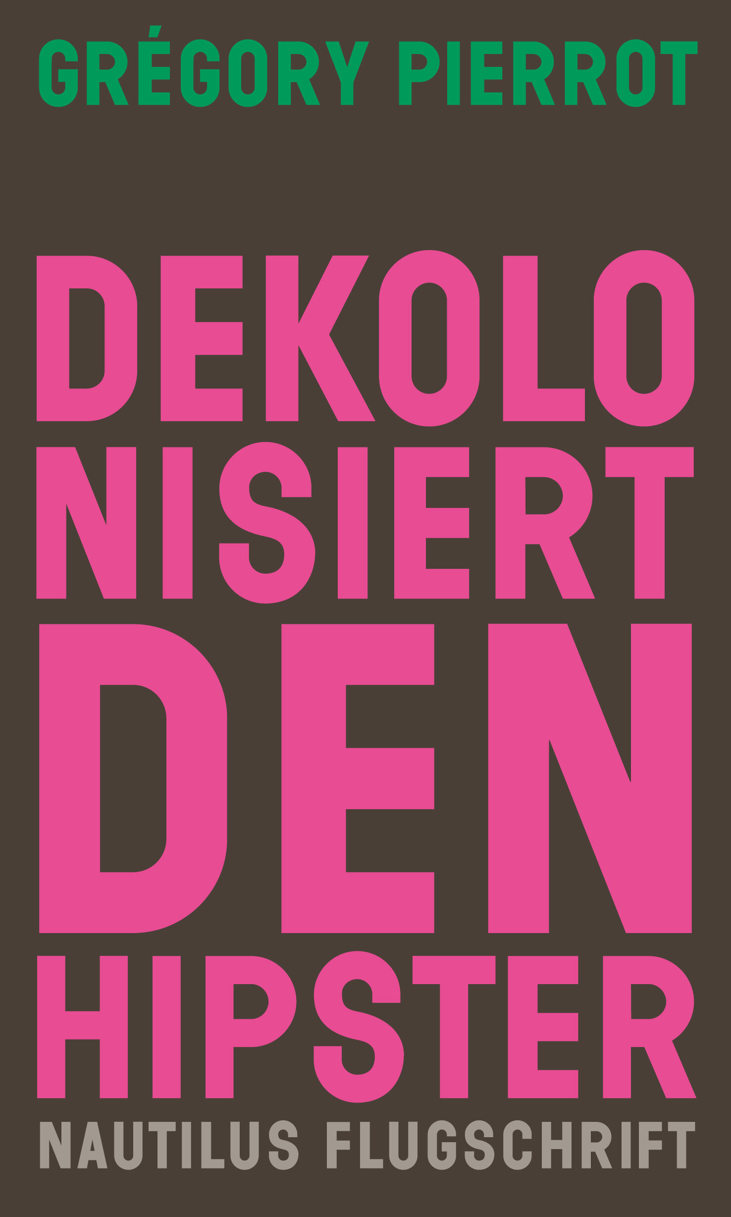 Dekolonisiert den Hipster Dekolonisiert den Hipster