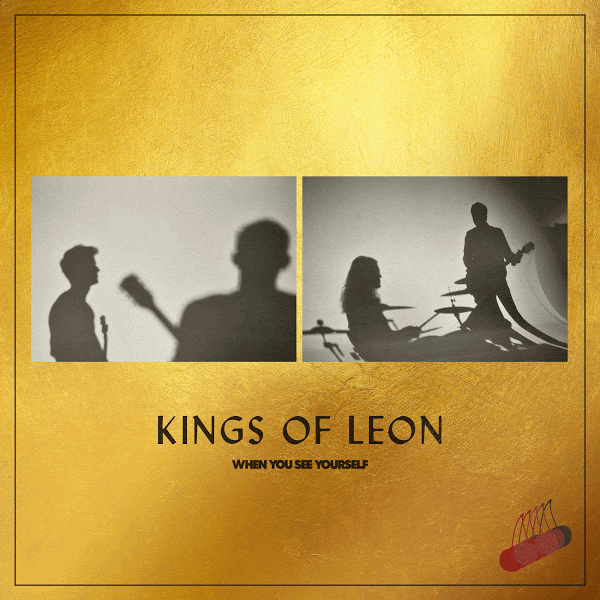 Kings of Leon: „When You See Yourself“